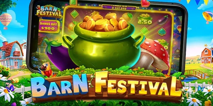 Cara Menang Besar Slot Barn Festival Dengan Pola Tepat