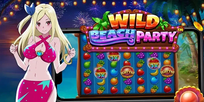 Cara Mudah Slot Wild Beach Party Raih Maxwin Setiap Hari